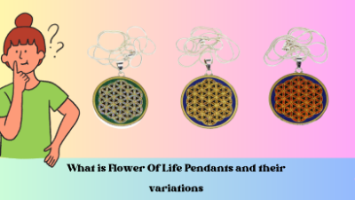 What is Flower Of Life Pendants and their variations